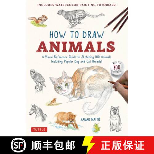 【3-4周达】How to Draw Animals: A Visual Reference Guide to Sketching 100 Animals Including Popular D... [9784805317358]