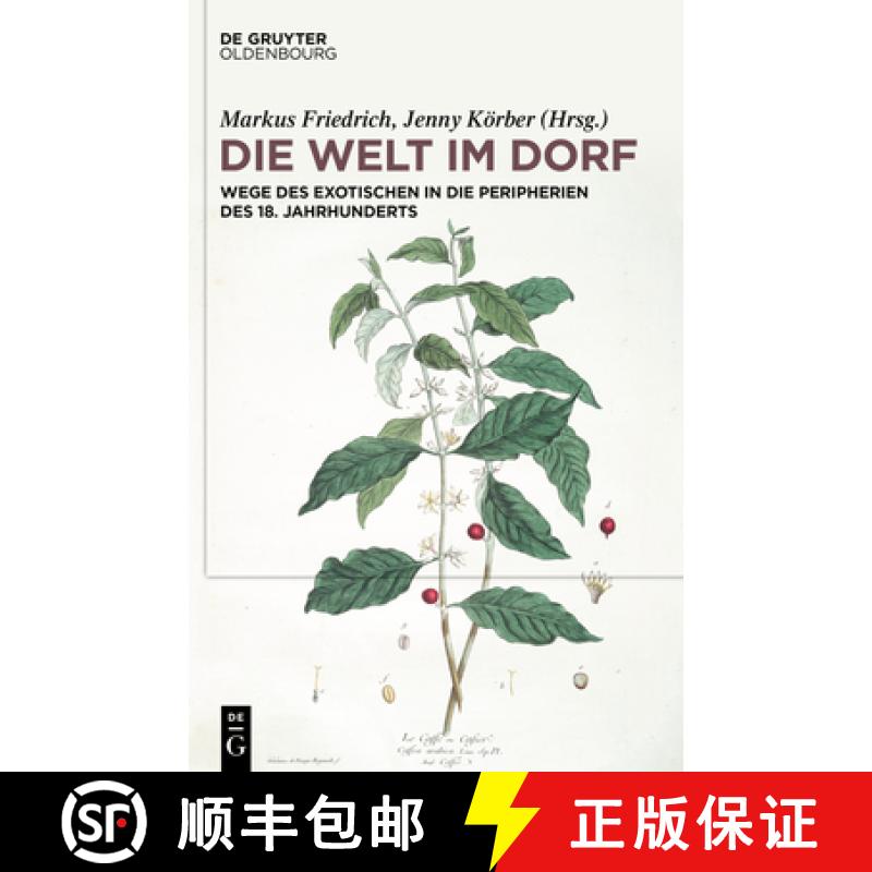 【3-4周达】Die Welt Im Dorf: Wege Des Exotischen in Die Peripherien Des 18. Jahrhunderts [9783110789256]