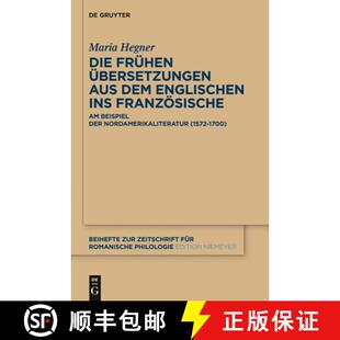【3-4周达】精装 Die fruhen Ubersetzungen aus dem Englischen ins Franzosische: Am Beispiel der Nordame... [9783110332261]