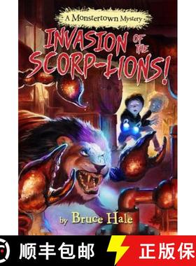 【3-4周达】Invasion Of The Scorp-lions (a Monstertown Mystery) [9781484713235]