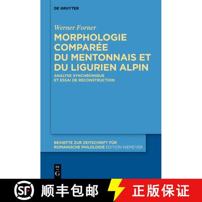 【3-4周达】Morphologie comparee du mentonnais et du ligurien alpin: Analyse synchronique et essai de ... [9783110755855]