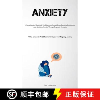 【3-4周达】Anxiety: Comprehensive Handbook For Liberating Oneself From Excessive Rumination And Attai... [9781837877881]