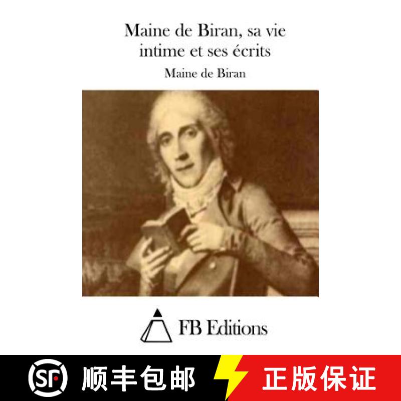 【3-4周达】Maine de Biran, sa vie intime et ses écrits [9781512030525]