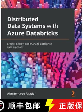 预订 Distributed Data Systems with Azure Databricks: Create, deploy, and manage enterprise data pipel... [9781838647216]