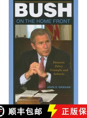 【3-4周达】Bush on the Home Front: Domestic Policy Triumphs and Setbacks [9780253222152]