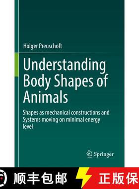 【3-4周达】Understanding Body Shapes of Animals: Shapes as mechanical constructions and Systems movin... [9783030276706]