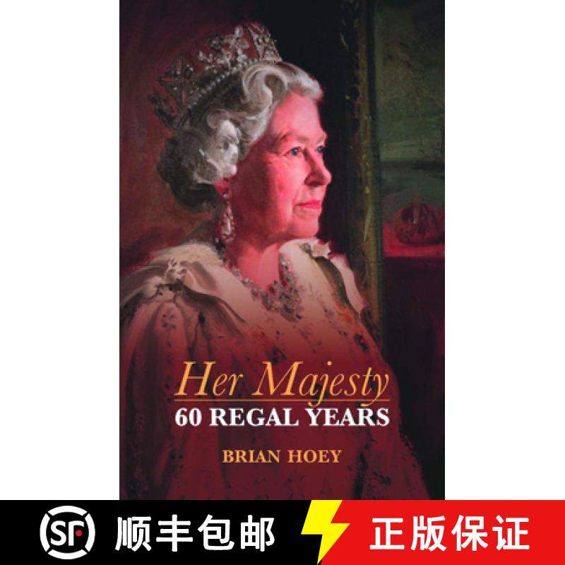 【2-3周达】Her Majesty: Sixty Regal Years [9781849542937]