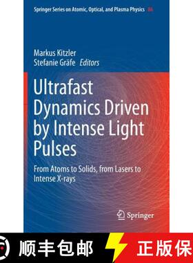 【3-4周达】Ultrafast Dynamics Driven by Intense Light Pulses : From Atoms to Solids, from Lasers to I... [9783319201726]