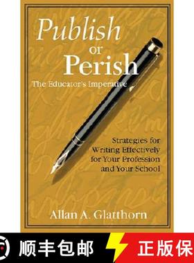 【3-4周达】Publish or Perish - The Educator′s Imperative: Strategies for Writing Effectively fo... [9780761978664]