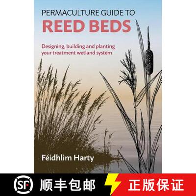 【3-4周达】Permaculture Guide to Reed Beds: Designing, Building and Planting Your Treatment Wetland S... [9781856233125]