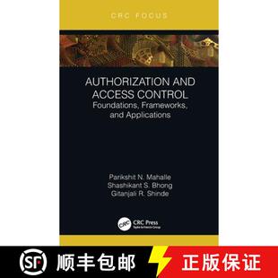 【3-4周达】Authorization and Access Control: Foundations, Frameworks, and Applications [9781032214542]