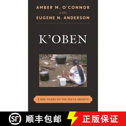 【3-4周达】精装 K'Oben : 3,000 Years of the Maya Hearth [9781442255258]