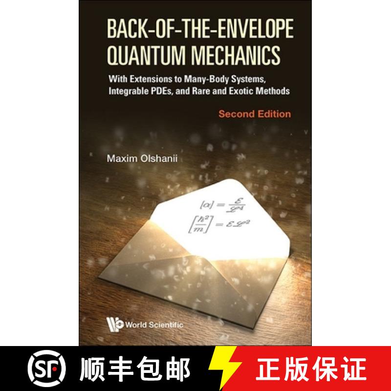 【3-4周达】Back-Of-The-Envelope Quantum Mechanics: With Extensions to Many-Body Systems, Integrable P... [9789811286377]