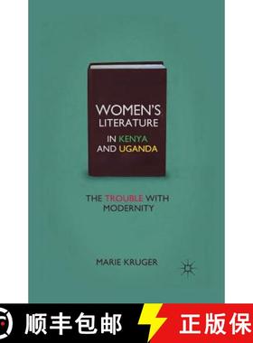 【3-4周达】Women's Literature in Kenya and Uganda : The Trouble with Modernity [9781349291748]