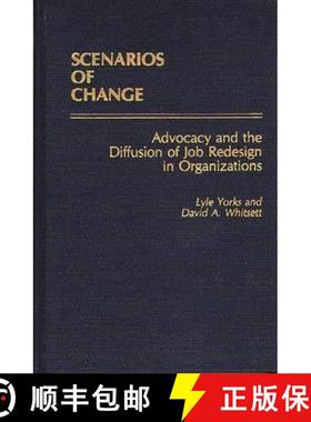 【3-4周达】Scenarios of Change: Advocacy and the Diffusion of Job Redesign in Organizations [9780275932091]