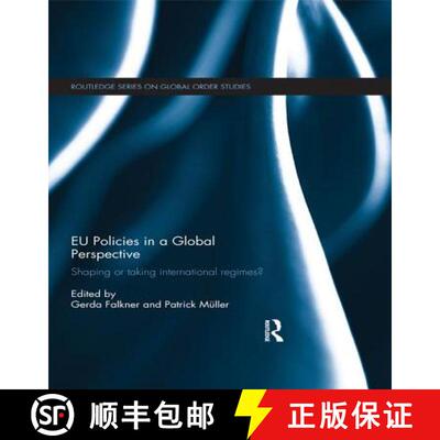 【3-4周达】EU Policies in a Global Perspective: Shaping or Taking International Regimes? [9781138956438]