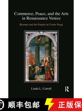 【3-4周达】Commerce, Peace, and the Arts in Renaissance Venice : Ruzante and the Empire at Center Stage [9780367140489]