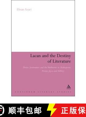 预订 Lacan and the Destiny of Literature: Desire, Jouissance and the Sinthome in Shakespeare, Donne, ... [9781441149305]