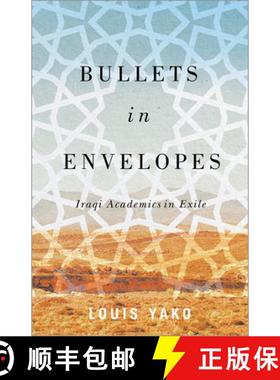 【3-4周达】Bullets in Envelopes: Iraqi Academics in Exile [9780745341989]