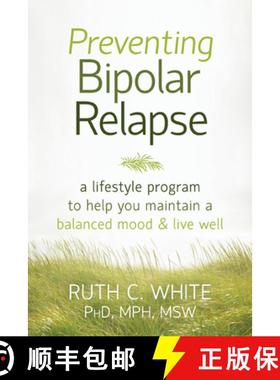 【3-4周达】Preventing Bipolar Relapse: A Lifestyle Program to Help You Maintain a Balanced Mood and L... [9781608828814]