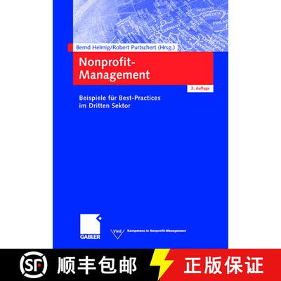 【3-4周达】精装 Nonprofit-Management : Beispiele für Best Practices im Dritten Sektor (2., akt. u. e... [9783834902740]
