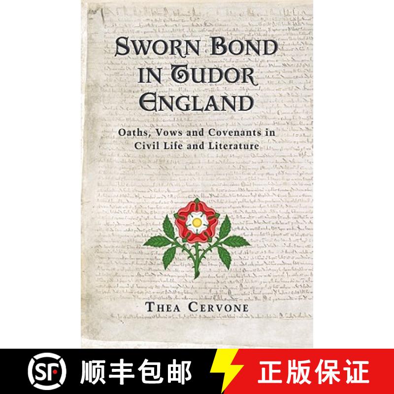 【2-3周达】Sworn Bond in Tudor England : Oaths, Vows and Covenants in Civil Life and Literature [9780786449835]