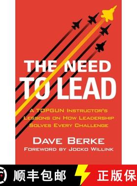 预订 The Need to Lead: From Topgun and War to Business and Life, Leadership Solves Every Challenge [9781250361639]