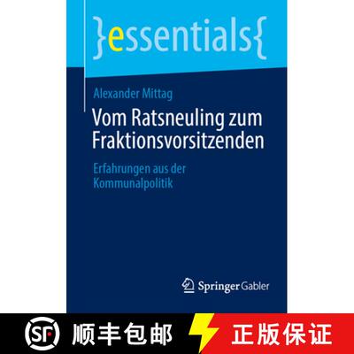【3-4周达】Vom Ratsneuling zum Fraktionsvorsitzenden : Erfahrungen aus der Kommunalpolitik [9783658509712]