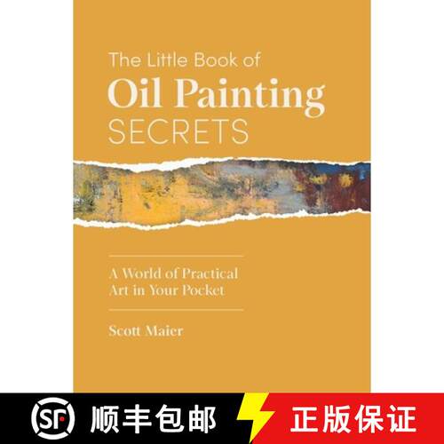 【3-4周达】精装 The Little Book of Oil Painting Secrets : A World of Practical Art in Your Pocket [9781446317082]