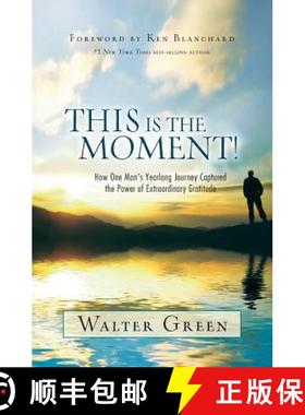 预订 This Is the Moment!: How One Man's Yearlong Journey Captured the Power of Extraordinary Gratitude [9780692981955]
