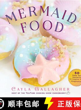 【3-4周达】Mermaid Food: 50 Deep Sea Desserts to Inspire Your Imagination [9781631584251]