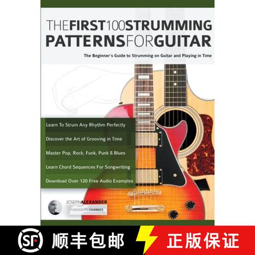 【3-4周达】The First 100 Strumming Patterns for Guitar: The Beginner's Guide to Strumming on Guitar a... [9781789333954]