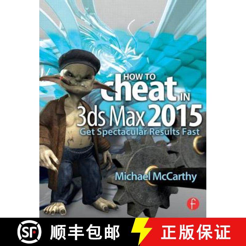 【3-4周达】How to Cheat in 3ds Max 2015: Get Spectacular Results Fast [9781138022294]