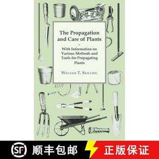 【3-4周达】The Propagation and Care of Plants - With Information on Various Methods and Tools for Pro... [9781446530597]