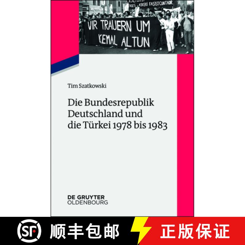 【3-4周达】Die Bundesrepublik Deutschland Und Die Türkei 1978 Bis 1983 [9783110444537]