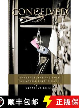 【3-4周达】Conceived: Encouragement and Hope for Young Single Moms [9781554527663]
