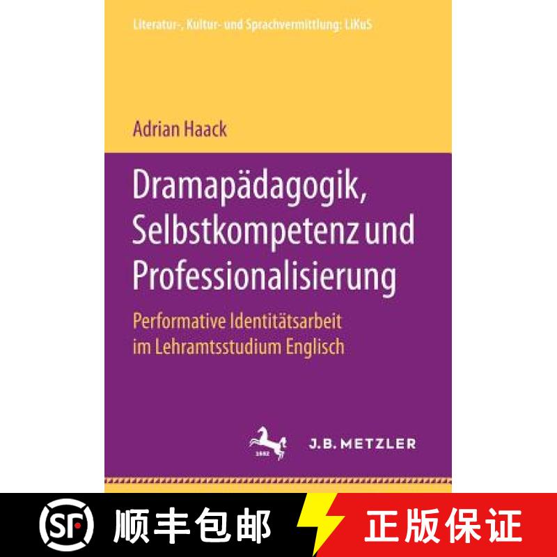 【3-4周达】Dramapädagogik, Selbstkompetenz und Professionalisierung : Performative Identitätsarbeit... [9783658199500]