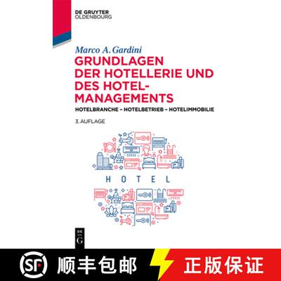 【3-4周达】Grundlagen Der Hotellerie Und Des Hotelmanagements: Hotelbranche - Hotelbetrieb - Hotelimm... [9783110666656]