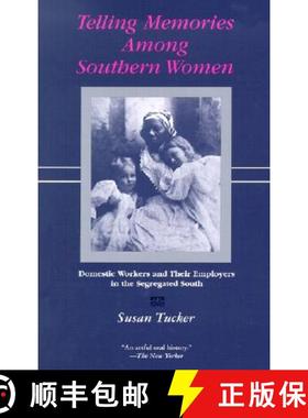 预订 Telling Memories Among Southern Women: Domestic Workers and Their Employers in the Segregated South [9780807127995]