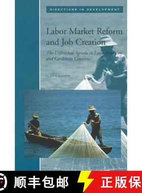 预订 Labor Market Reform and Job Creation: The Unfinished Agenda in Latin American and Caribbean Coun... [9780821344156]
