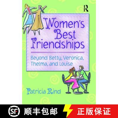 【3-4周达】Women's Best Friendships: Beyond Betty, Veronica, Thelma, and Louise [9780789015402]