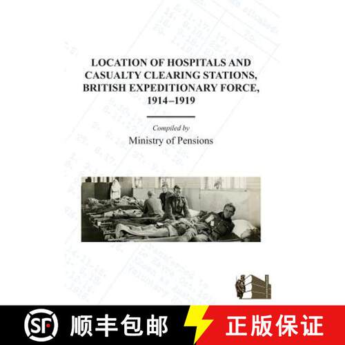 【3-4周达】Location of Hospitals and Casualty Clearing Stations, Bef 1914-1919. [9781783310340]