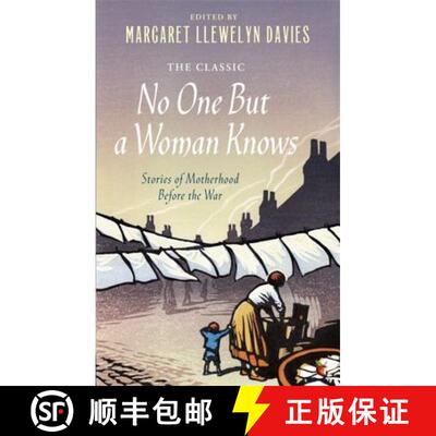 【3-4周达】No One But a Woman Knows: Stories of Motherhood Before the War [9781844088027]