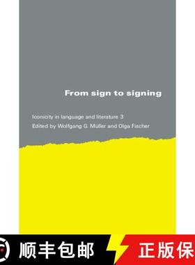 【3-4周达】From Sign to Signing: Iconicity in Language and Literature [9789027225931]