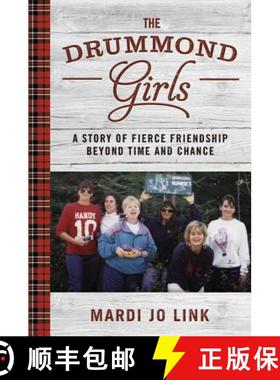 【3-4周达】The Drummond Girls: A Story of Fierce Friendship Beyond Time and Chance [9781455554744]