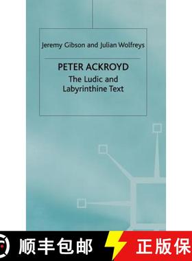 【3-4周达】Peter Ackroyd : The Ludic and Labyrinthine Text [9780333677513]