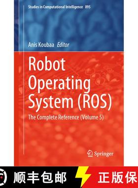【3-4周达】Robot Operating System (ROS) : The Complete Reference (Volume 5) [9783030459550]