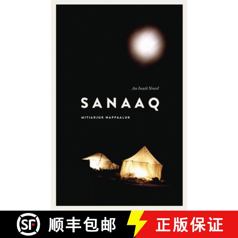 【3-4周达】Sanaaq: An Inuit Novel [9780887557484]