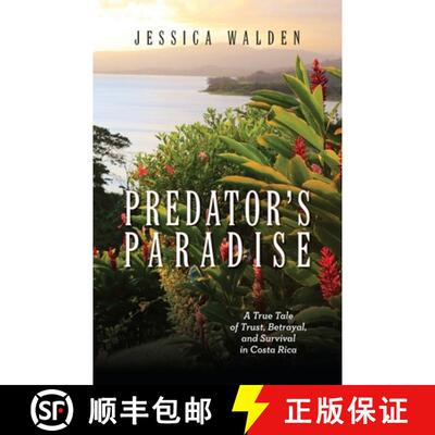 【3-4周达】Predator's Paradise: A True Tale of Trust, Betrayal, and Survival in Costa Rica [9798822932609]