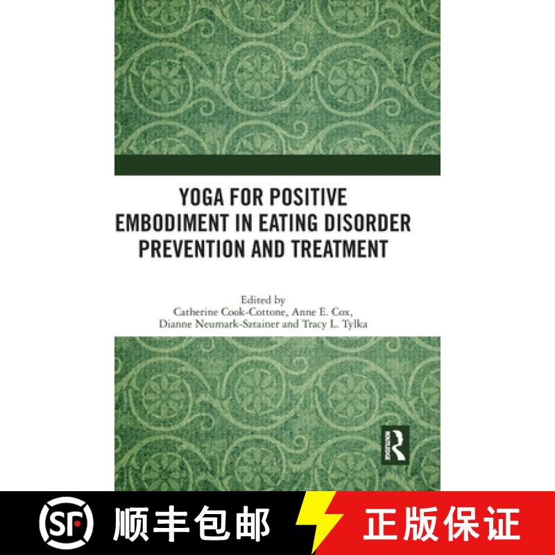 【3-4周达】Yoga for Positive Embodiment in Eating Disorder Prevention and Treatment [9781032063232]
